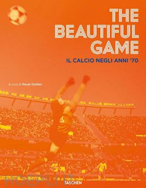 golden reuel - the beautiful game. il calcio negli anni '70