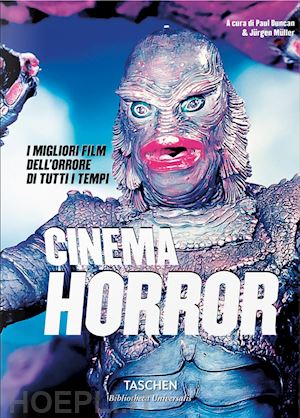 duncan p. (curatore); muller j. (curatore) - horror cinema. the best scary movies of all time