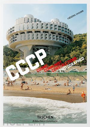 chaubin frederic - cccp. cosmic communist constructions photographed. ediz. italiana, spagnola e po