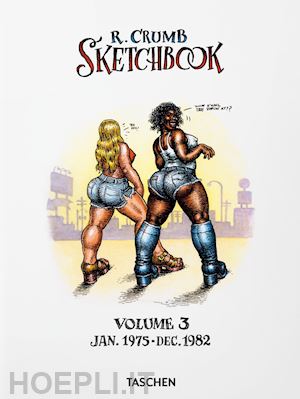 hanson d. (curatore) - robert crumb. sketchbook. vol. 3: jan 1975-dec. 1982