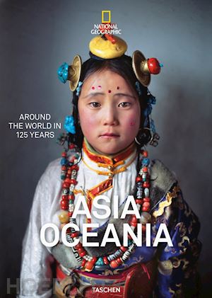 golden r. (curatore) - national geographic. around the world in 125 years. asia & oceania