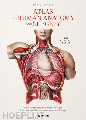 bourgery jean-baptiste; jacob nicolas h. - atlas of human anatomy and surgery