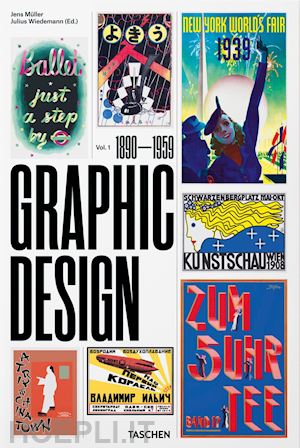 muller jens; wiedermann j. (curatore) - the history of graphic design. ediz. italiana e spagnola . vol. 1: 1890-1959