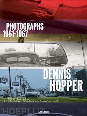 hopper dennis; hopps walter; bockris victor; hundley jessica - dennis hopper. photographs 1961-1967. ediz. inglese, francese e tedesca