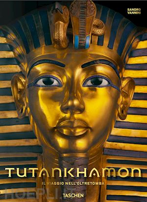 vannini sandro - tutankhamon. viaggio nell'oltretomba