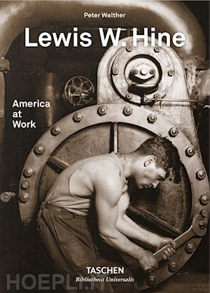 walther peter - lewis w. hine. america at work