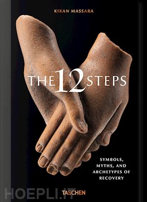 massara kikan; hundley j. (curatore) - the 12 steps. symbols, myths, and archetypes of recovery