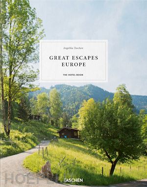 taschen a.(curatore) - great escapes europe. the hotel book. ediz. inglese, francese e tedesca