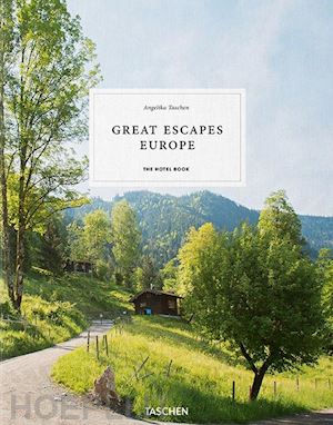 taschen a. (curatore) - great escapes europe. the hotel book. ediz. italiana, spagnola e portoghese