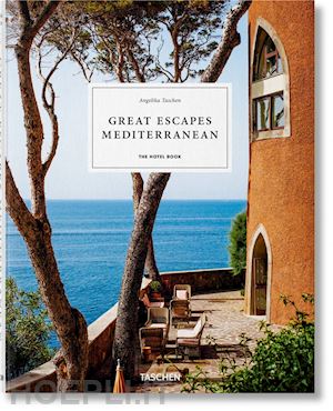 taschen angelika; reiter christiane - great escapes mediterranean. the hotel book. ediz. italiana, spagnola e portoghe