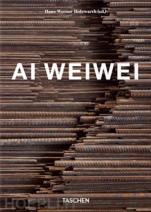werner holzwarth hans - ai weiwei. 40th anniversary edition