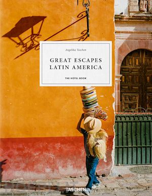 taschen a. (curatore) - great escapes latin america. the hotel book. ediz. italiano, portoghese e spagno