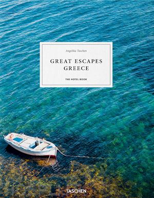 taschen angelika; reiter christiane - great escapes greece. the hotel book.ediz. inglese, francese e tedesca