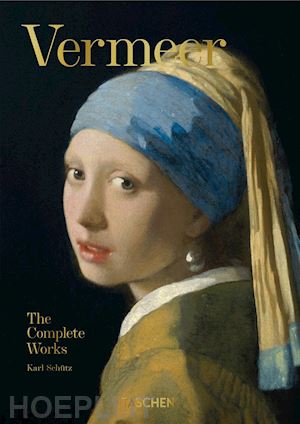 schutz karl - vermeer. the complete works - 40th anniversary edition