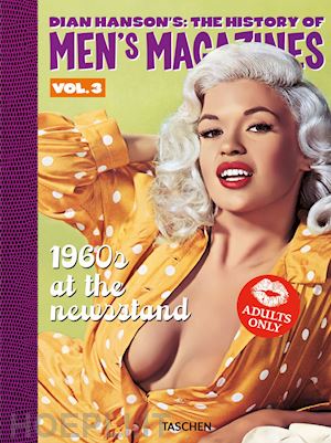 hanson d. (curatore) - dian hanson's: the history of men's magazines. ediz. inglese, francese, tedesca.