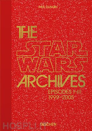 duncan p. (curatore) - the star wars archives. episodes i-iii 1999-2005. 40th anniversary