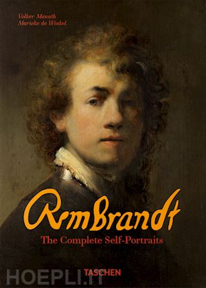 winkel marieke de; manuth volker - rembrandt. the complete self-portraits