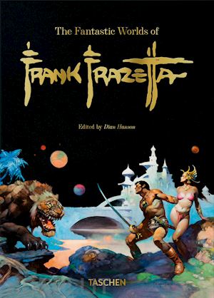 nadel dan; smith zak; hanson d. (curatore) - the fantastic worlds of frank frazetta. 40th ed.. ediz. multilingue