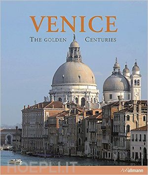 giandomenico romanelli - venice. the golden centuries