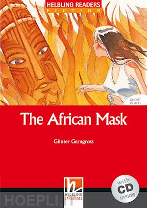 gerngross gunter - the african mask. helbling readers red series. livello 2 (a1-a2). con cd audio