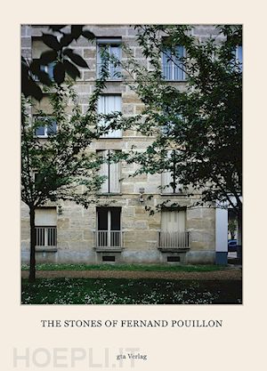 caruso adam; thomas helen - the stones of fernand pouillon – an alternative modernism in french architecture