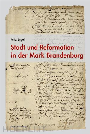 felix engel - stadt und reformation in der mark brandenburg
