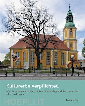 deutsch-polnische stiftung kulturpflege und denkmalschutz - kulturerbe verpflichtet