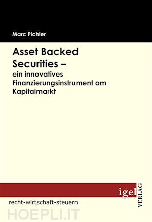 marc pichler - asset backed securities - ein innovatives finanzierungsinstrument am kapitalmarkt