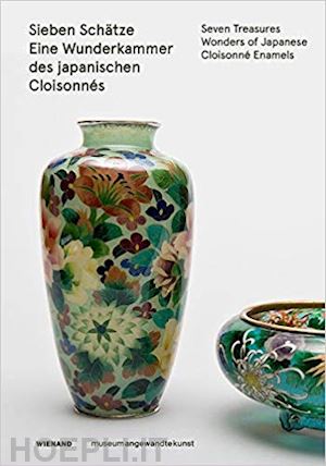aa.vv. - seven treasures. a trove of japanese cloisonne