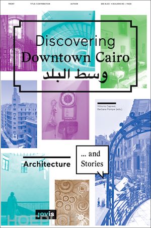 capresi vittoria; pampe barbara - discovering downtown cairo. – architecture and stories