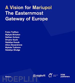  - a vision for mariupol. the easternmost gateway of europe