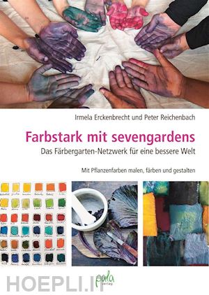 irmela erckenbrecht; peter reichenbach - farbstark mit sevengardens