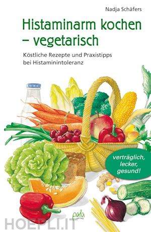 nadja schäfers - histaminarm kochen - vegetarisch