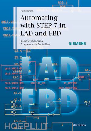 berger h - automating with step 7 in lad and fbd 5e – simatic  s7–300/400 programmable controllers