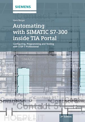berger hans - automating with simatic s7–300 inside tia portal