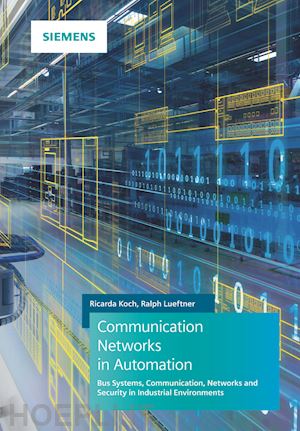 koch r - communication networks in automation – bus systems , industrial security and network design
