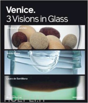 aa.vv. - venice. 3 visions in glass
