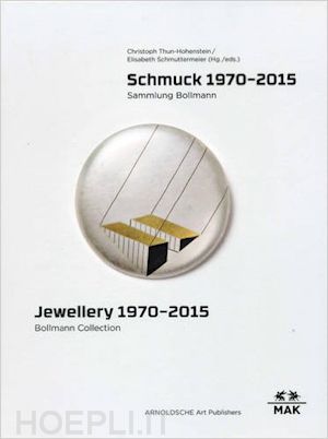 thun-hohenstein c., schmuttermeier e. - jewellery 1970-2015. bollmann collection