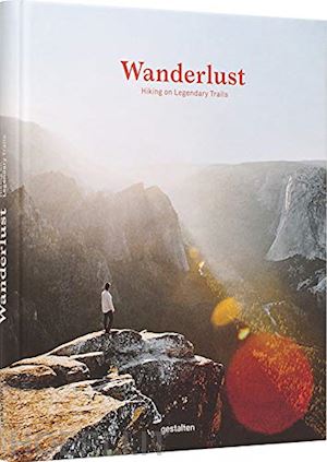 aa.vv. - wanderlust: hiking on legendary trails