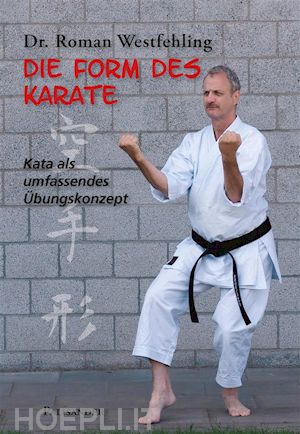 roman westfehling - die form des karate
