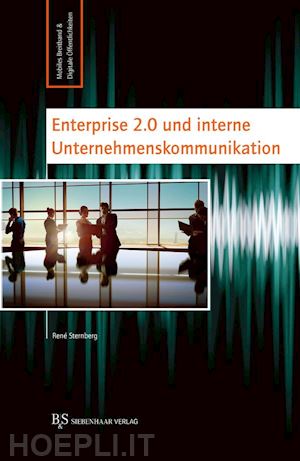 rené sternberg - enterprise 2.0 und interne unternehmenskommunikation
