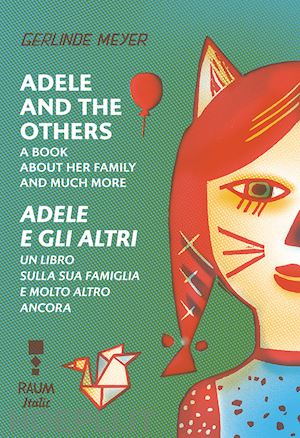 meyer gerlinde - adele and the others. a book about her family and much more-adele e gli altri. u