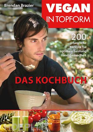 brendan brazier - vegan in topform - das kochbuch- e-book