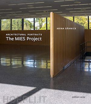 dahnick arina - architectural portraits: the mies project