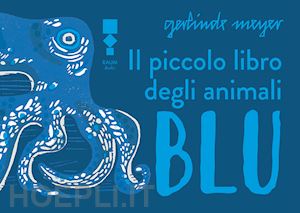 meyer gerlinde - il piccolo libro degli animali blu