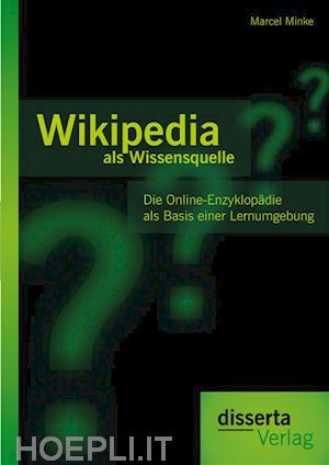 marcel minke - wikipedia als wissensquelle: die online-enzyklopädie als basis einer lernumgebung