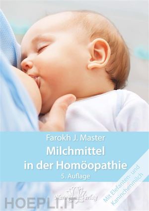 farokh j. master - milchmittel in der homöopathie