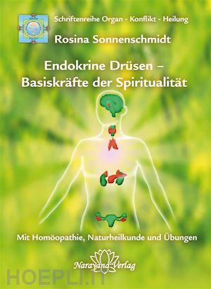 rosina sonnenschmidt - endokrine drüsen - basiskräfte der spiritualität