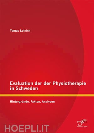 tomas leinich - evaluation der physiotherapie in schweden: hintergründe, fakten, analysen