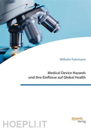 wilhelm fuhrmann - medical device hazards und ihre einflüsse auf global health